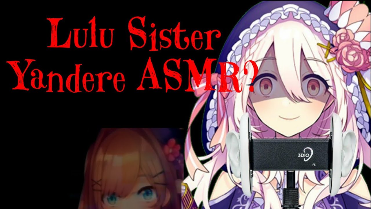 Eldr- I meant, Suzuhara Lulu sister Yandere ASMR (Sephira Yandere ASMR)